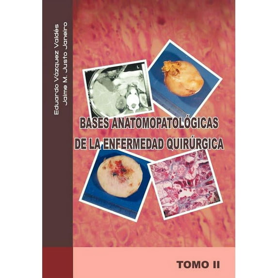 Bases Anatomopatologicas de La Enfermedad Quirurgica (Hardcover)