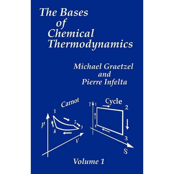 Bases of Chemical Thermodynamics The Bases of Chemical Thermodynamics, Book 1, (Paperback)