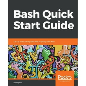 Bash Quick Start Guide, (Paperback)