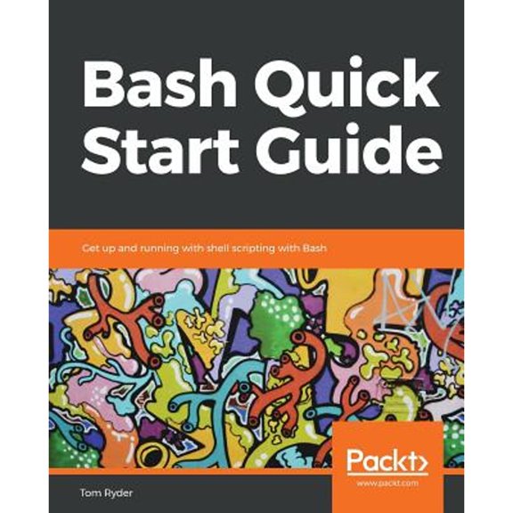 Pre-Owned Bash Quick Start Guide (Paperback) 1789538831 9781789538830