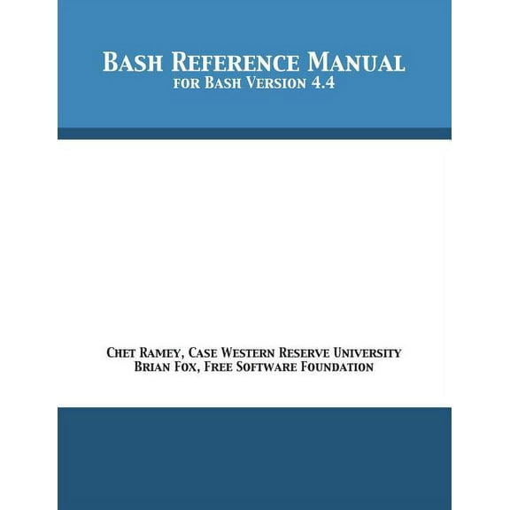 Bash Reference Manual: For Bash Version 4.4, (Paperback)