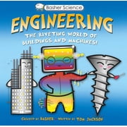 Basher Science Basher Science Engineering Machines and Buildings, Paperback