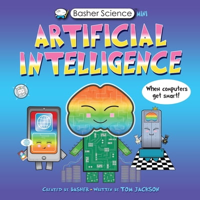 Pre-Owned Basher Science Mini: Artificial Intelligence: When Computers Get Smart! (Paperback) 075347820X 9780753478202