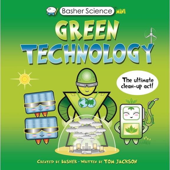Basher Science Mini Basher Science Mini: Green Technology: The Ultimate Cleanup Act!, (Hardcover)