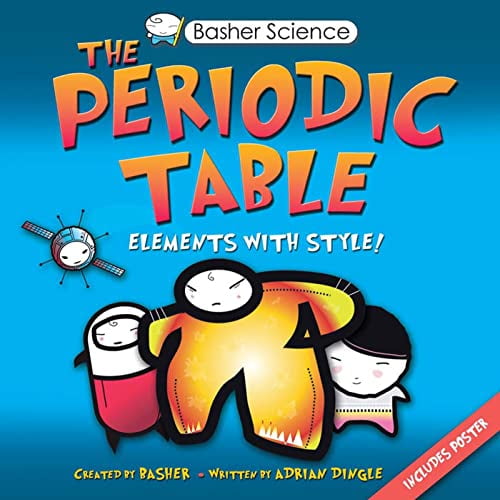 Pre-Owned Basher Science: The Periodic Table: Elements with Style! (Paperback) 0753460858 9780753460856