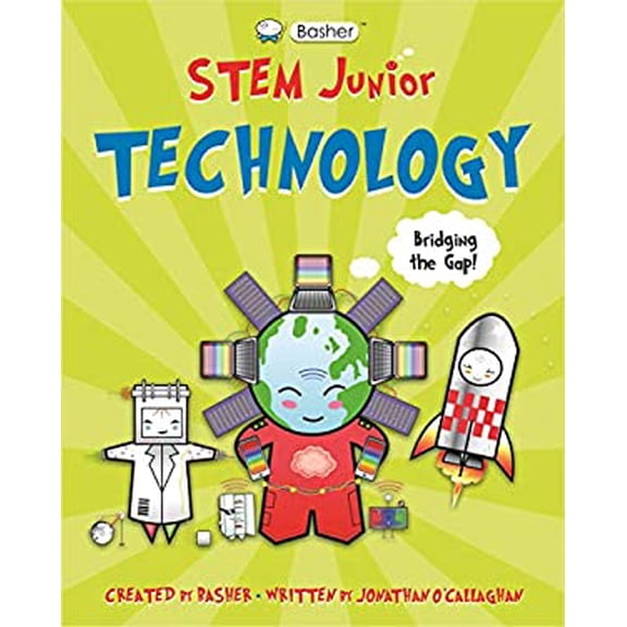 Pre-Owned Basher Stem Junior: Technology (Hardcover) 0753475596 9780753475591