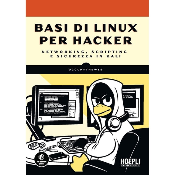 Alessandro Valli,Occup Basi di Linux per hacker. Networking, scripting e sicurezza (Paperback)