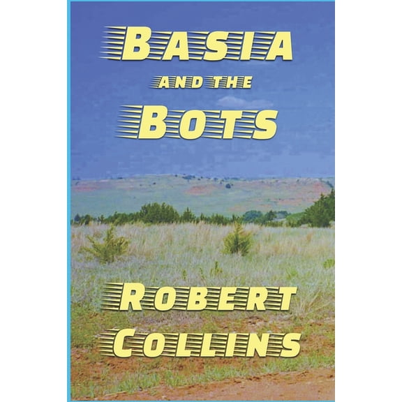 Basia and the Bots, (Paperback)