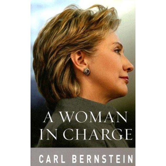 Pre-Owned A Woman in Charge: The Life of Hillary Rodham Clinton (Hardcover) 078629891X 9780786298914
