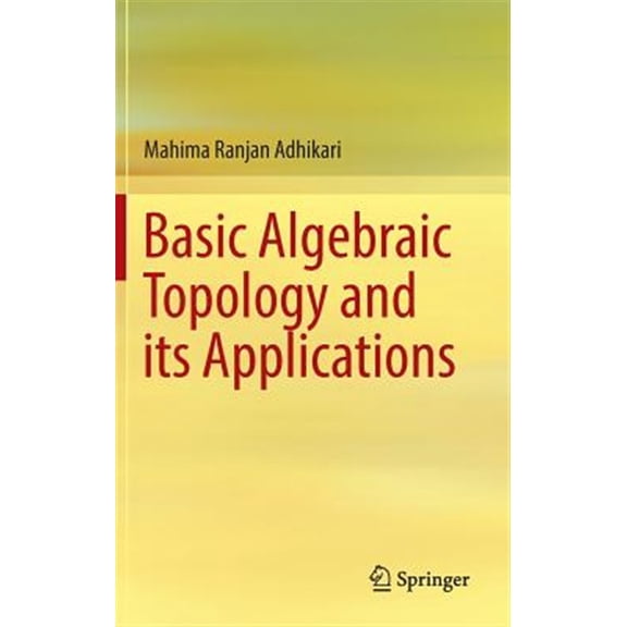 Pre-Owned Basic Algebraic Topology and Its Applications (Hardcover)