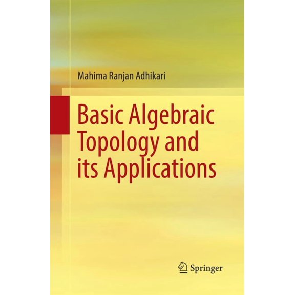 Basic Algebraic Topology and Its Applications, (Paperback)