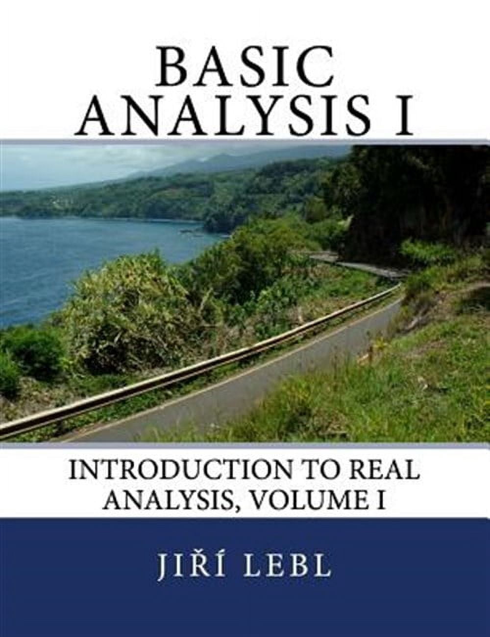 Basic Analysis I: Introduction to Real Analysis, Volume I - Walmart.com