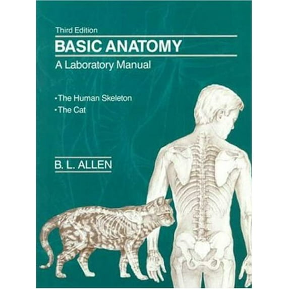 Pre-Owned Basic Anatomy: A Laboratory Manual: The Human Skeleton/The Cat (Paperback) 0716717557 9780716717553