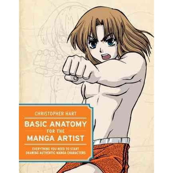 Basic Anatomy for the Manga Artist: Everything You Need to Start Drawing Authentic Manga Characters (Paperback)