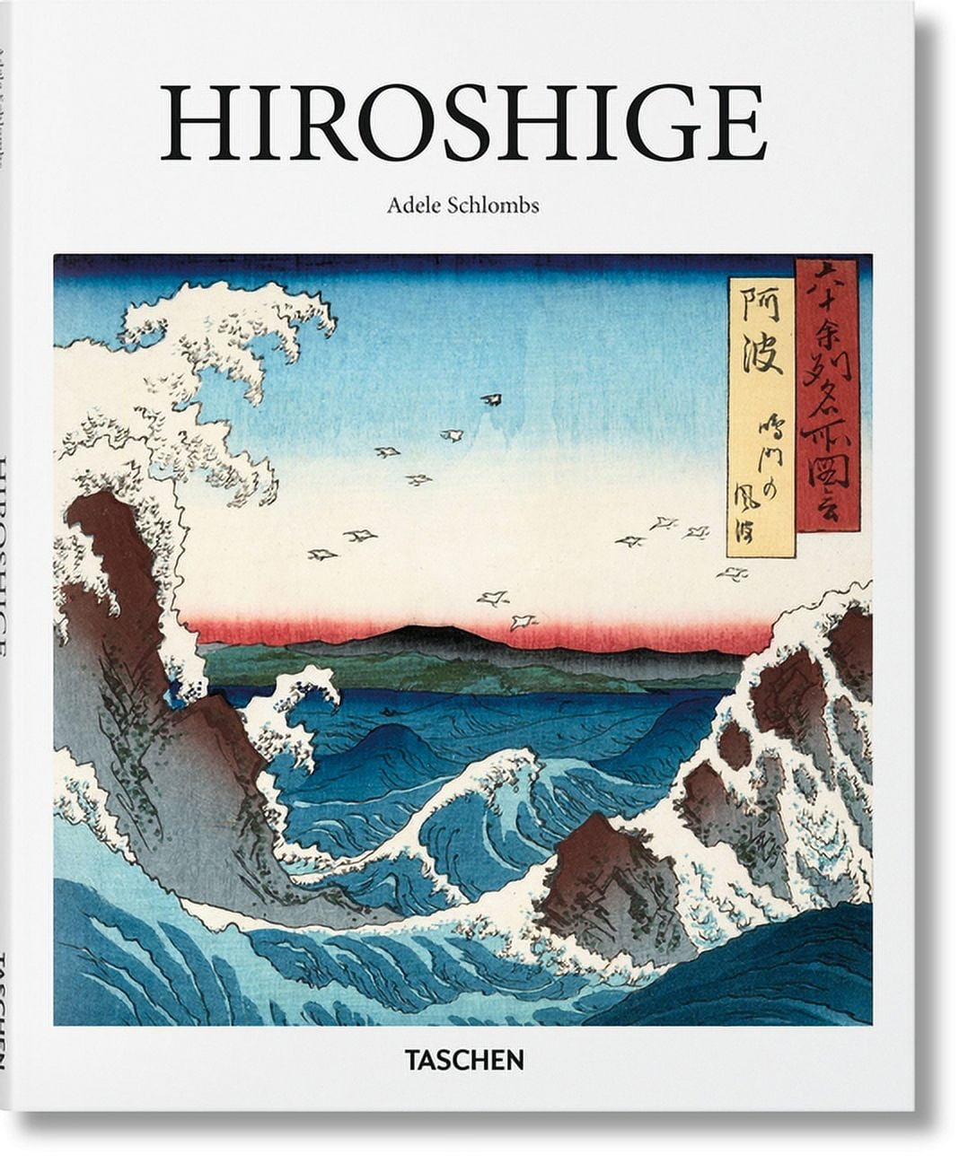 Hiroshige - (Basic Art) by Adele Schlombs (Hardcover)
