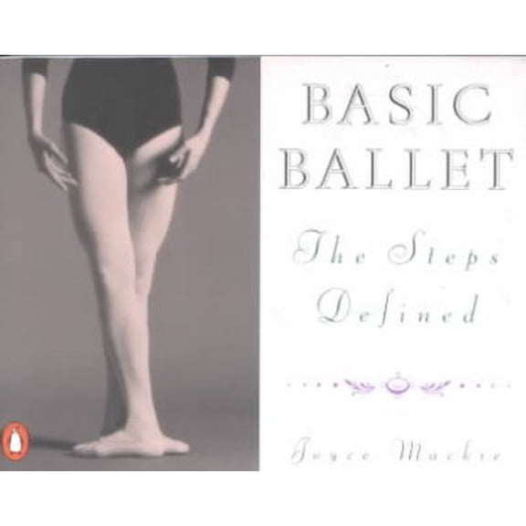 Pre-Owned Basic Ballet: The Steps Defined (Paperback) 014046445X 9780140464450