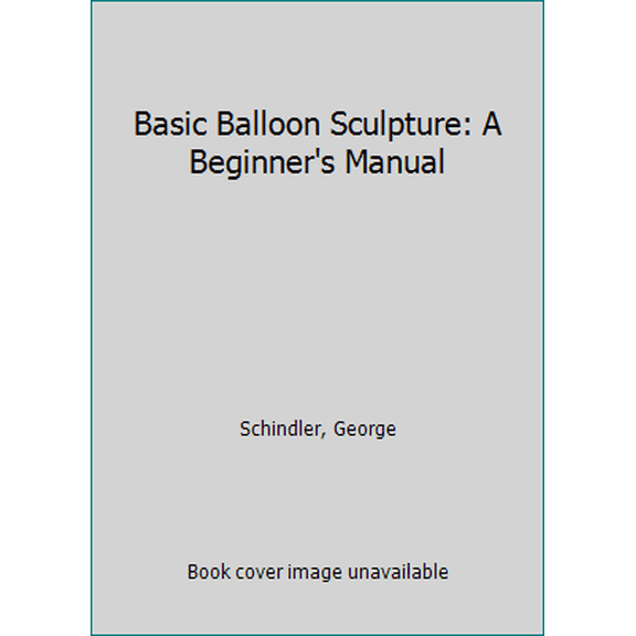 Pre-Owned Loftus Basic Balloon Sculpture: A Beginner's Manual (Paperback) 0910199019 9780910199018