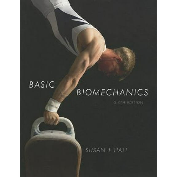 Pre-Owned Basic Biomechanics (Paperback) by Susan J Hall
