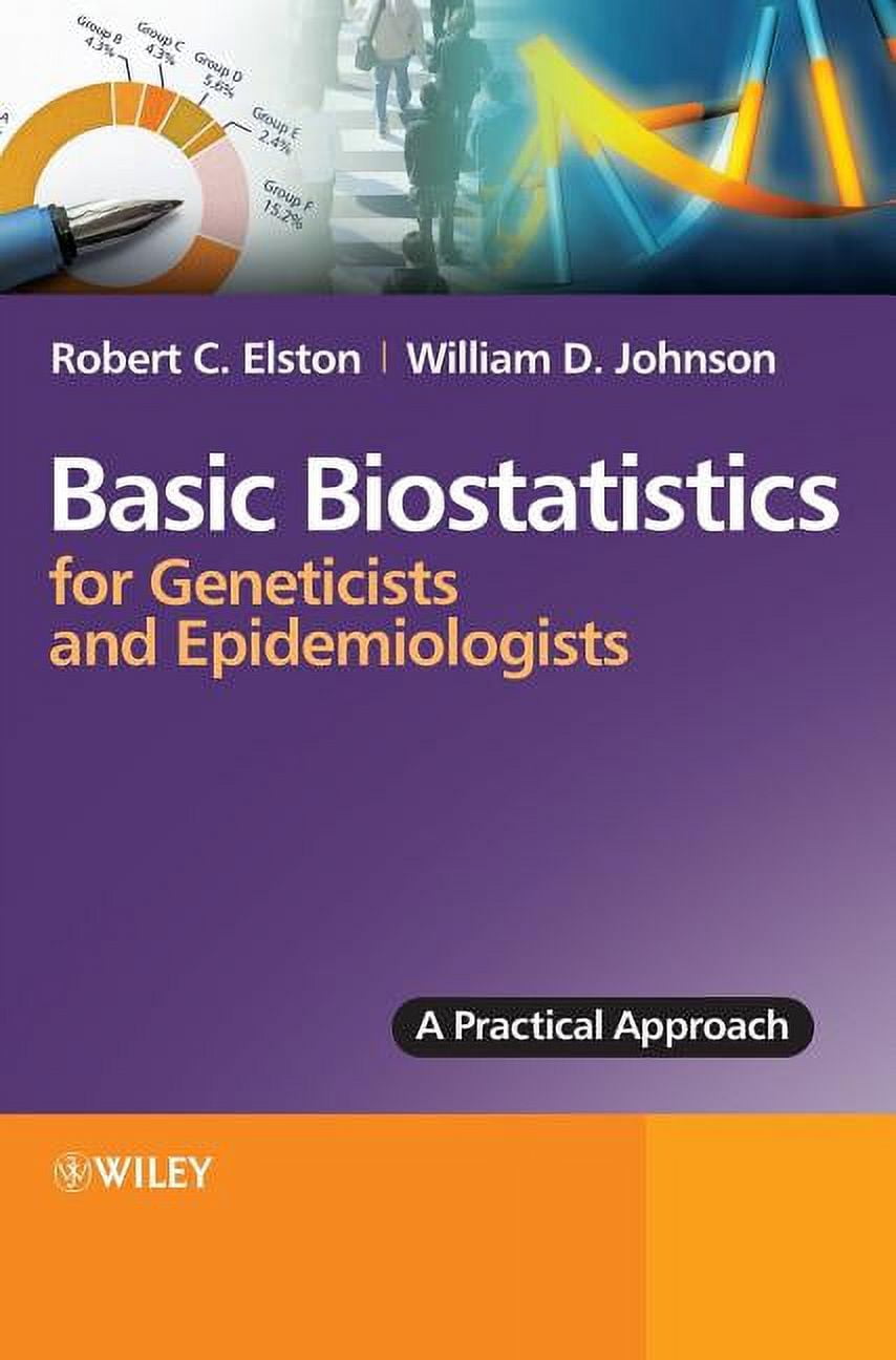 Basic Biostatistics for Geneticists and Epidemiologists: A Practical ...