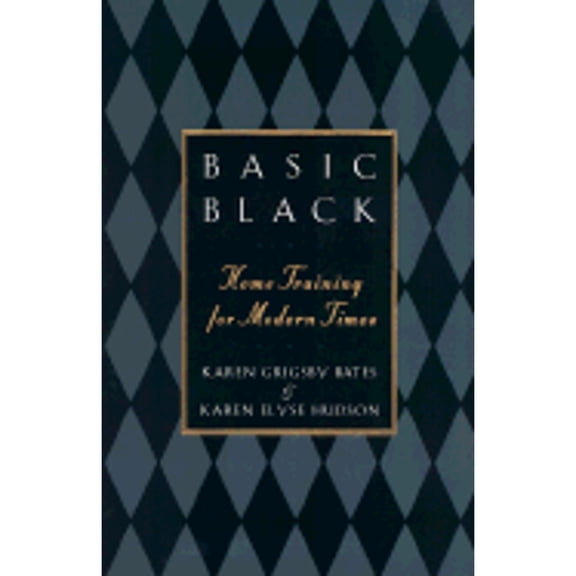 Pre-Owned Basic Black: Home Training for Modern Times (Paperback) 0767907310 9780767907316