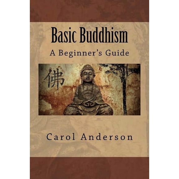 Basic Buddhism: A Beginner's Guide, (Paperback)