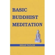 Basic Buddhism Basic Buddhist Meditation, Paperback