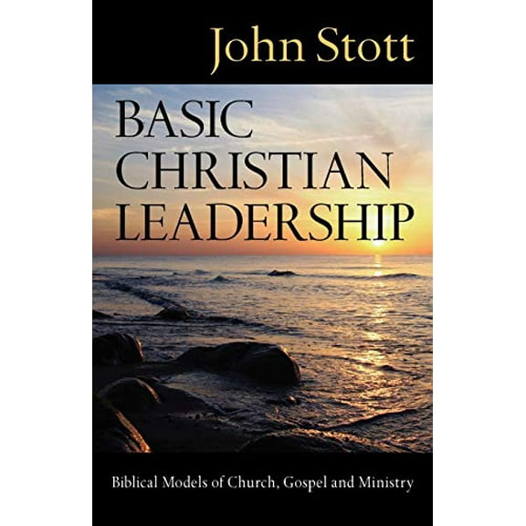 Pre-Owned Basic Christian Leadership: Biblical Models of Church, Gospel and Ministry (Paperback) 0830833226 9780830833221
