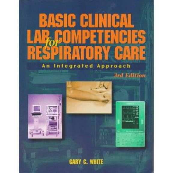 Pre-Owned Basic Clinical Lab Competencies for Respiratory Care: An Integrated Approach (Paperback) 0827379986 9780827379985