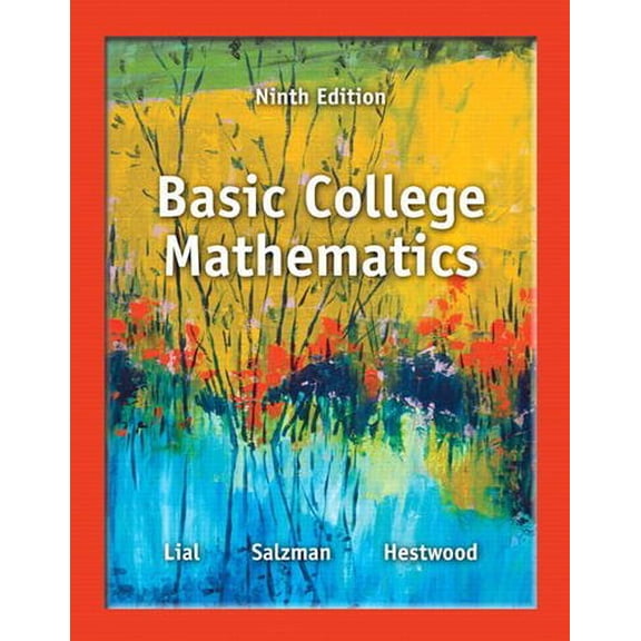 Pre-Owned Basic College Mathematics plus NEW MyMathLab with Pearson eText -- Access Card Package (9th Edition) (Lial Developmental Math Series) by Margaret L. Lial