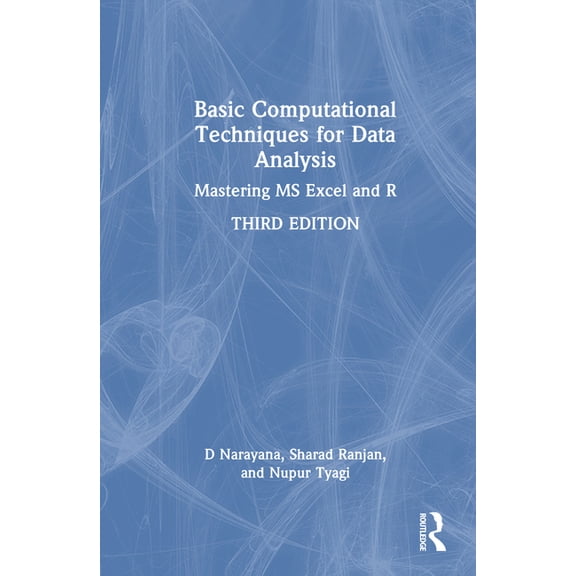 Basic Computational Techniques for Data Analysis: Mastering MS Excel and R, (Hardcover)