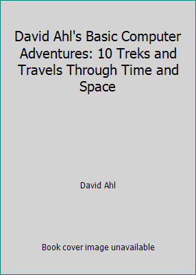 Pre-Owned David Ahl's Basic Computer Adventures: 10 Treks and Travels Through Time and Space (Paperback) 0914845926 9780914845928