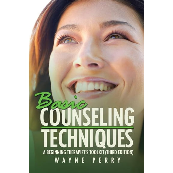 Basic Counseling Techniques: A Beginning Therapist's Toolkit (Third Edition), (Paperback)