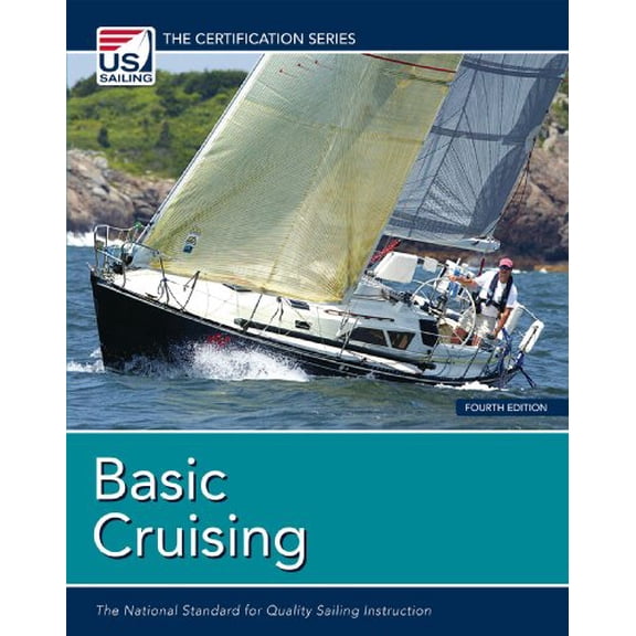 Pre-Owned Basic Cruising: The National Standard for Quality Sailing Instruction (The Certification Series) (Paperback) 1882502973 9781882502974