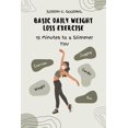 thumbnail image 1 of Basic Daily Weight Loss Exercise: 15 Minutes to a Slimmer You, (Paperback), 1 of 1