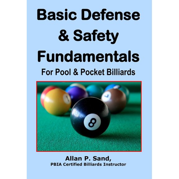 Basic Defense & Safety Fundamentals for Pool & Pocket Billiards (Paperback)
