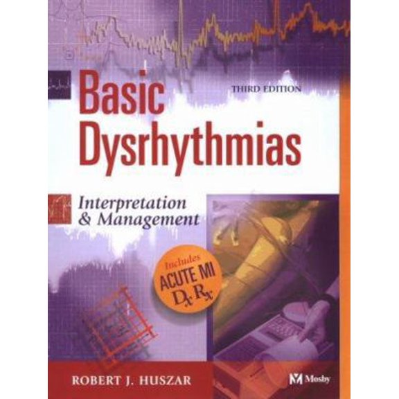 Pre-Owned Basic Dysrhythmias: Interpretation & Management (Paperback) 0323012442 9780323012447