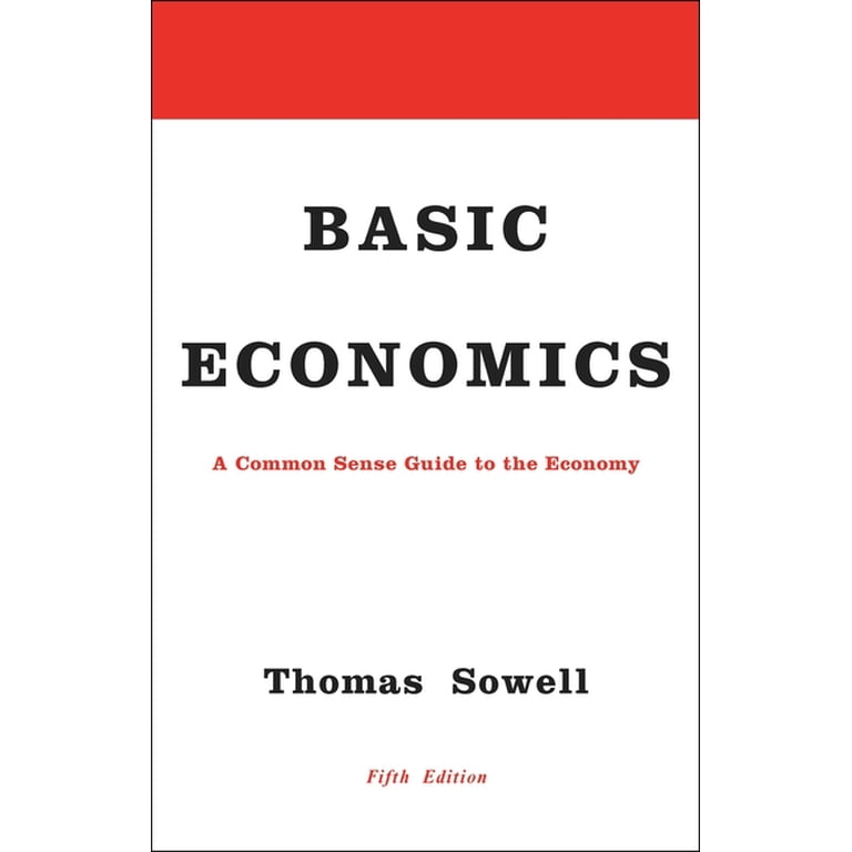 Thomas Sowell, Basic Economics, A Common Sense Guide to the