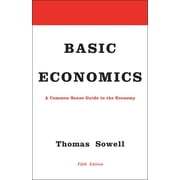 Basic Economics A Common Sense Guide to the Economy, Hardcover