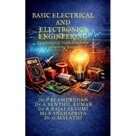 Basic Electrical and Electronics Engineering: Fundamentals Made Simple for Engineering Students, (Hardcover)