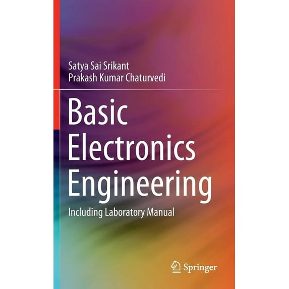 Basic Electronics Engineering: Including Laboratory Manual, (Hardcover)