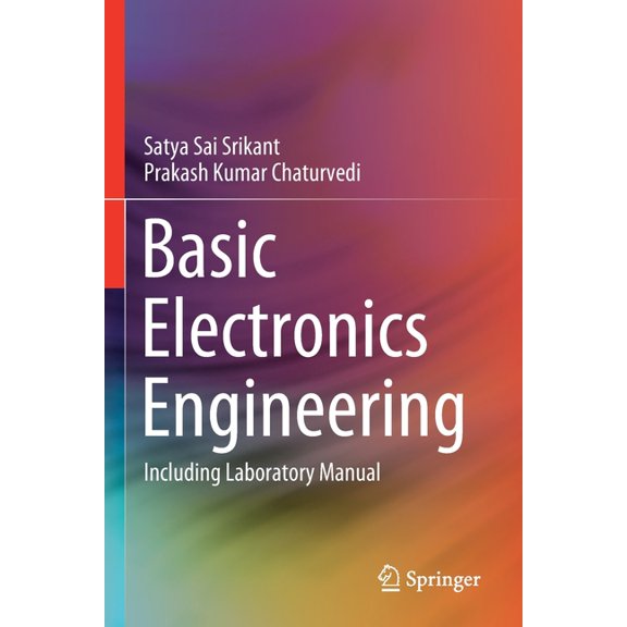 Basic Electronics Engineering: Including Laboratory Manual, (Paperback)