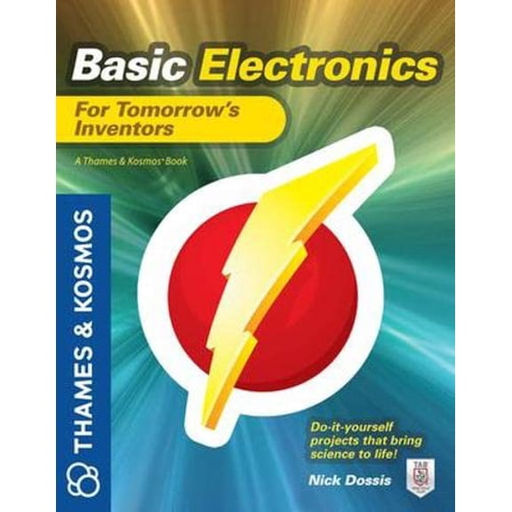 Pre-Owned Basic Electronics for Tomorrow's Inventors : A Thames and Kosmos Book (Paperback) 9780071794695