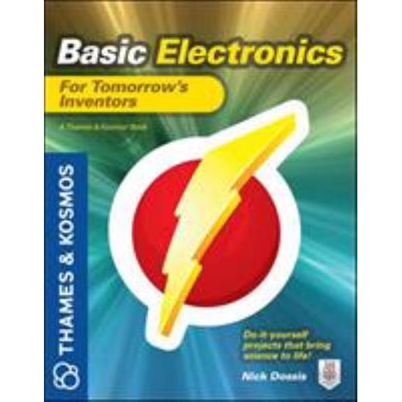 Pre-Owned Basic Electronics for Tomorrow's Inventors : A Thames and Kosmos Book (Paperback) 9780071794695