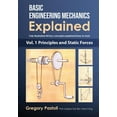 thumbnail image 1 of Basic Engineering Mechanics Explained Basic Engineering Mechanics Explained, Volume 1: Principles and Static Forces, Book 1, (Paperback), 1 of 2