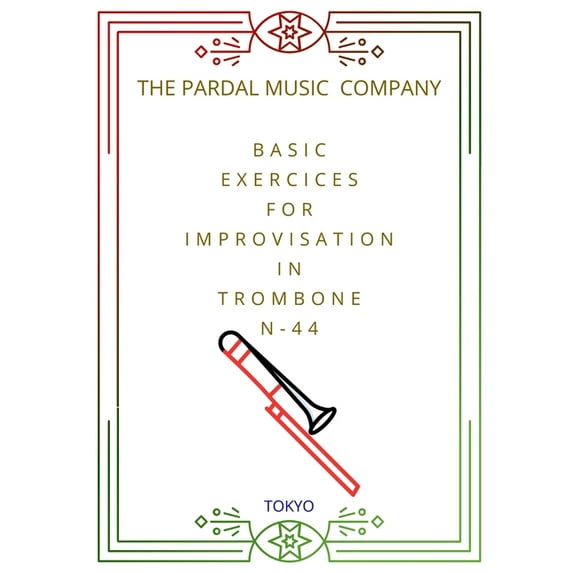 Basic Exercices for Improvisation in Trombone N-44: Tokyo, (Paperback)