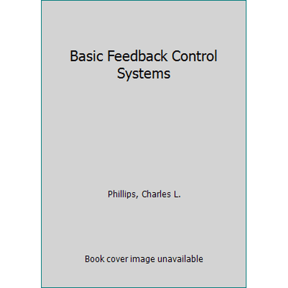 Pre-Owned Basic Feedback Control Systems: Alternate (Hardcover) 013062845X 9780130628459