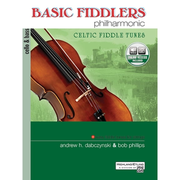 Pre-Owned Basic Fiddlers Philharmonic Celtic Fiddle Tunes: Cello & Bass, Book & Online Audio (Paperback 9780739062401) by Bob Phillips, Andrew H Dabczynski