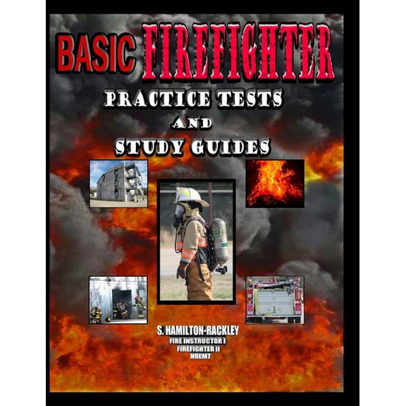 Basic Firefighter Practice Tests and Study Guides (Paperback) by S Hamilton-Rackley