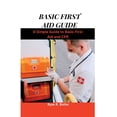 thumbnail image 1 of Basic First Aid Guide : A Simple Guide to Basic First Aid and CPR (Paperback), 1 of 1