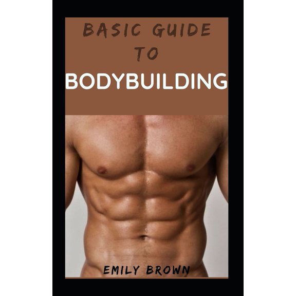 Basic Guide To Body Building (Paperback)